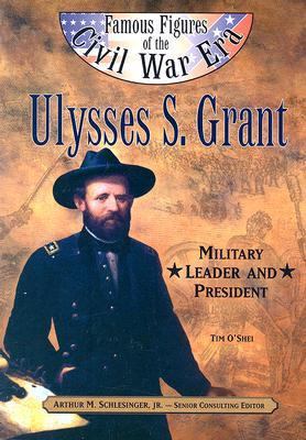 Ulysses S. Grant: Military Leader and President 0791061396 Book Cover