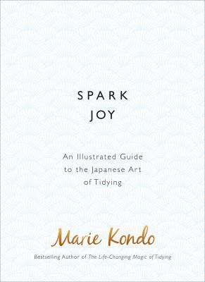 Spark Joy: An Illustrated Guide to the Japanese... 1785040480 Book Cover