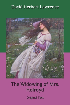 The Widowing of Mrs. Holroyd: Original Text B086Y39JH5 Book Cover