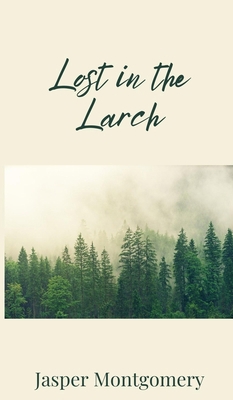 Lost in the Larch 1805672150 Book Cover