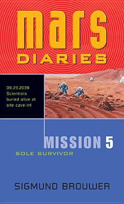 Mission 5: Sole Survivor (Mars Diaries) 0842343083 Book Cover