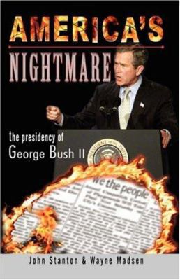 America's Nightmare: The Presidency of George B... 1893302296 Book Cover