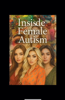 Inside female autism B0H4S9Z52C Book Cover