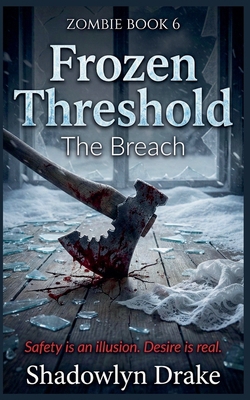Frozen Threshold: The Breach (Zombie Book #6) B0GMX41T7R Book Cover