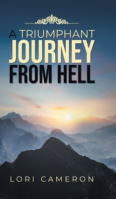 A Triumphant Journey from Hell 1954886640 Book Cover