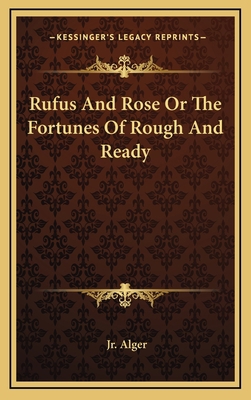 Rufus and Rose or the Fortunes of Rough and Ready 1163499374 Book Cover