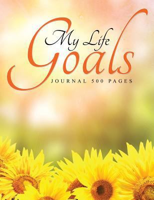 My Life Goals: Journal 500 Pages 1682604136 Book Cover