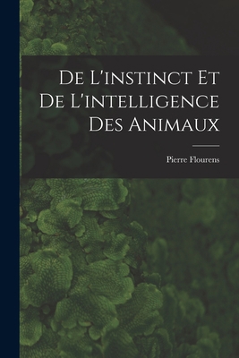 De L'instinct et de L'intelligence des Animaux 1018233423 Book Cover