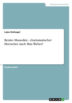 Benito Mussolini - charismatischer Herrscher na... [German] 3346533948 Book Cover