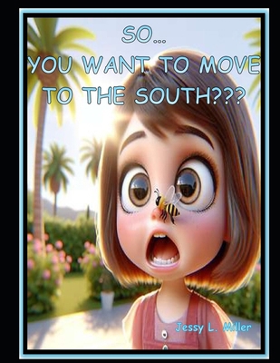 So... You Want To Move Down South B0DH3H5PN3 Book Cover