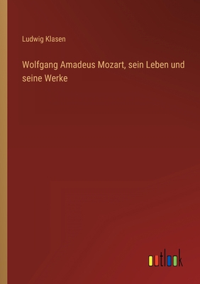 Wolfgang Amadeus Mozart, sein Leben und seine W... [German] 3368278061 Book Cover