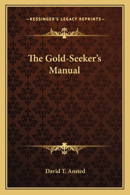 The Gold-Seeker's Manual 1163595241 Book Cover