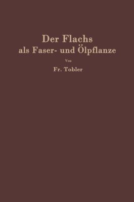 Der Flachs ALS Faser- Und Ölpflanze [German] 3642505597 Book Cover