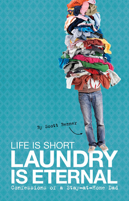 Life Is Short, Laundry Is Eternal: Confessions ... 1938170156 Book Cover