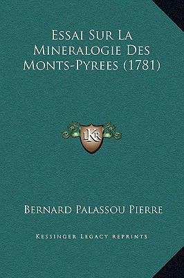 Essai Sur La Mineralogie Des Monts-Pyrees (1781) [French] 1169333265 Book Cover