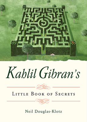 Kahlil Gibran's Little Book of Secrets 1571748342 Book Cover