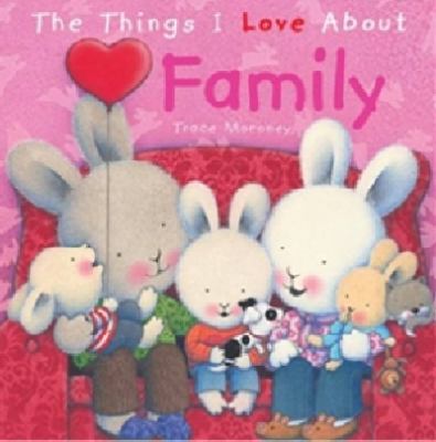 Things I Love about Family 1742480578 Book Cover