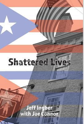 Shattered Lives: Overcoming the Fraunces Tavern... 0985410051 Book Cover