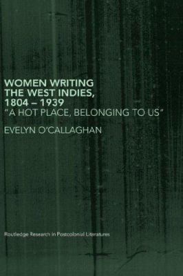 Women Writing the West Indies, 1804-1939: 'A Ho... 0415288835 Book Cover