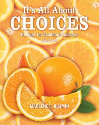 It's All about Choices: Recipes for Academic Su... 1524900036 Book Cover