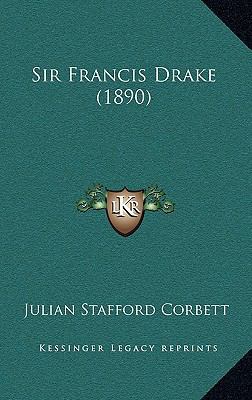 Sir Francis Drake (1890) 1164167928 Book Cover