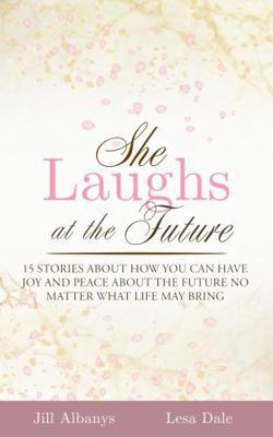 She Laughs at the Future: 15 Inspiring Stories ... 1965652069 Book Cover