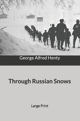 Through Russian Snows: Large Print 1655376101 Book Cover