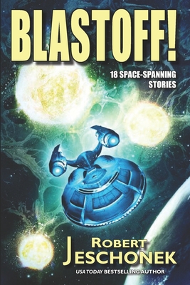 Blastoff: 18 Space Spanning Stories B0BH3C6ZQM Book Cover