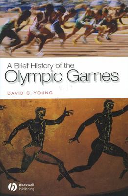 A Brief History of the Olympic Games 1405111291 Book Cover