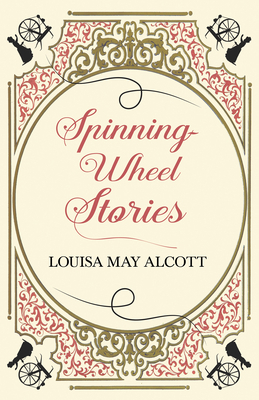 Spinning-Wheel Stories 1528714261 Book Cover