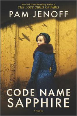 Code Name Sapphire: A World War 2 Novel 0778334155 Book Cover