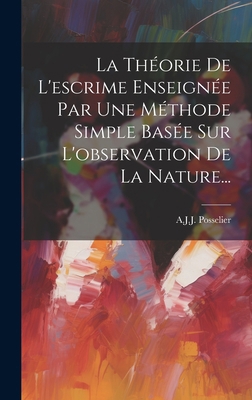 La Théorie De L'escrime Enseignée Par Une Métho... [French] 1020613300 Book Cover