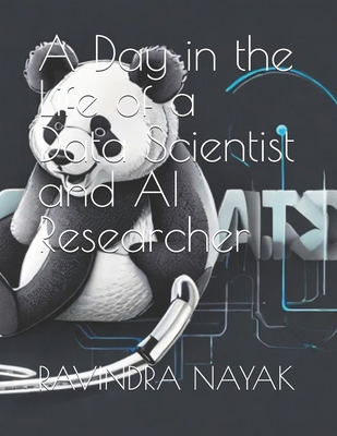 A Day in the Life of a Data Scientist and AI Re... B0DGLMM662 Book Cover
