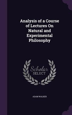 Analysis of a Course of Lectures On Natural and... 1358719012 Book Cover