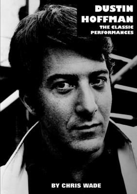 Dustin Hoffman: The Classic Performances 024478163X Book Cover