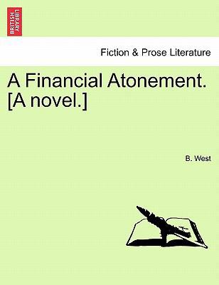 A Financial Atonement. [A Novel.] 1241193495 Book Cover