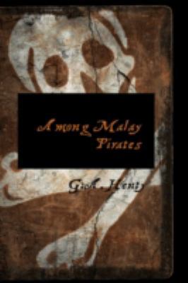 Among Malay Pirates 0559138180 Book Cover