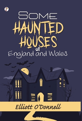 Some Haunted Houses of England and Wales B0FJ6D45LN Book Cover