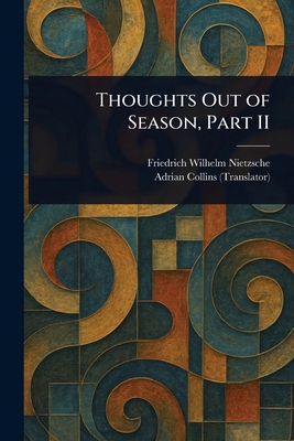 Thoughts Out of Season, Part II 1023292696 Book Cover