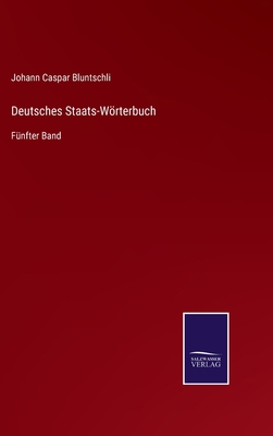 Deutsches Staats-Wörterbuch: Fünfter Band [German] 3375115474 Book Cover