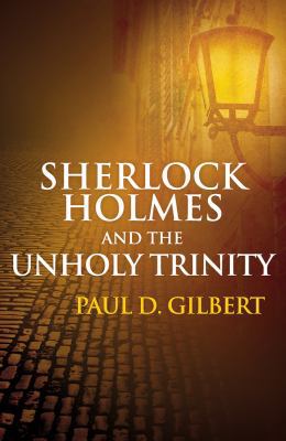 Sherlock Holmes and the Unholy Trinity 071981300X Book Cover