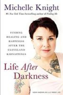 Life After Darkness: Finding Healing and Happin... 154916841X Book Cover