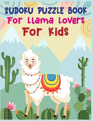 SUDOKU Puzzle Book For Llama Lovers For Kids: 2... 1676514015 Book Cover