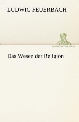 Das Wesen Der Religion [German] 3842469705 Book Cover