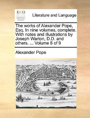 The works of Alexander Pope, Esq. In nine volum... 1170430945 Book Cover