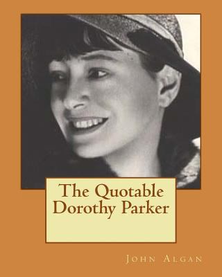 The Quotable Dorothy Parker 1467903469 Book Cover