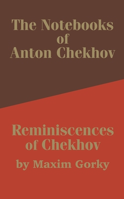 The Notebooks of Anton Chekhov: Reminiscences o... 1410202895 Book Cover