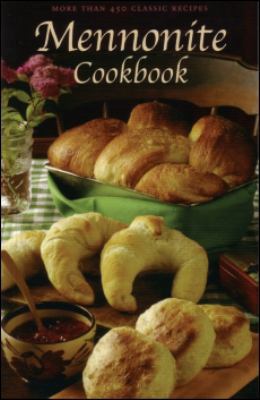 Mennonite Cookbook: More Than 450 Classic Recipes 1552854736 Book Cover