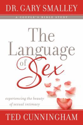 The Language of Sex: Experiencing the Beauty of... 0830746102 Book Cover