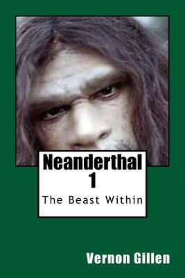 Neanderthal 1: The Beast Within 1724401939 Book Cover